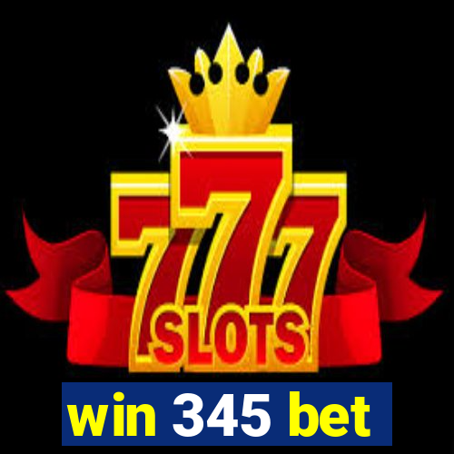 win 345 bet